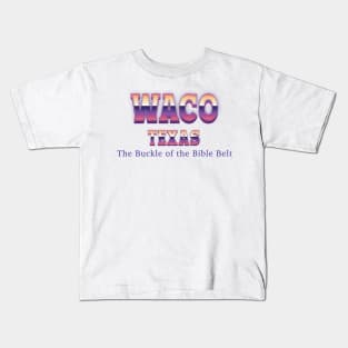 Waco Texas Kids T-Shirt